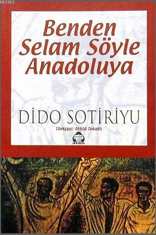 Benden Selam Söyle Anadolu'ya - Dido Sotiriyu | Yeni ve İkinci El Ucuz