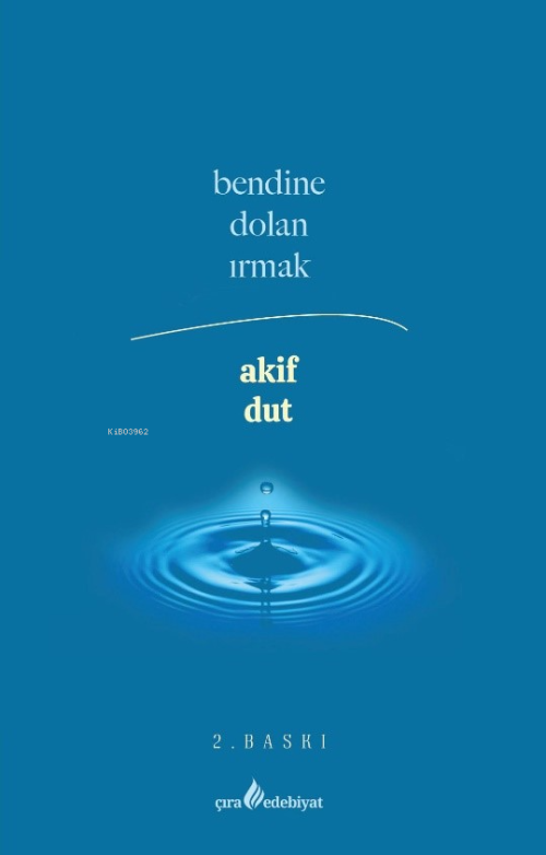 Bendine Dolan Irmak - Akif Dut | Yeni ve İkinci El Ucuz Kitabın Adresi