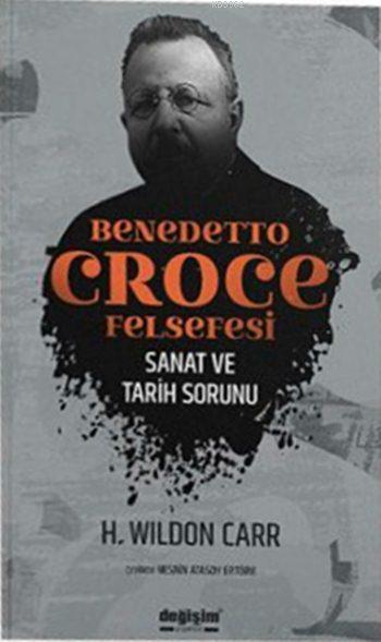 Benedetto Croce Felsefesi - H. Wildon Carr | Yeni ve İkinci El Ucuz Ki