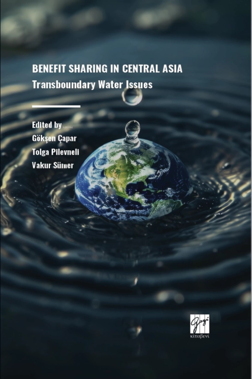 Benefit Sharing İn Central Asia Transboundary Water İssues - Gökşen Ça