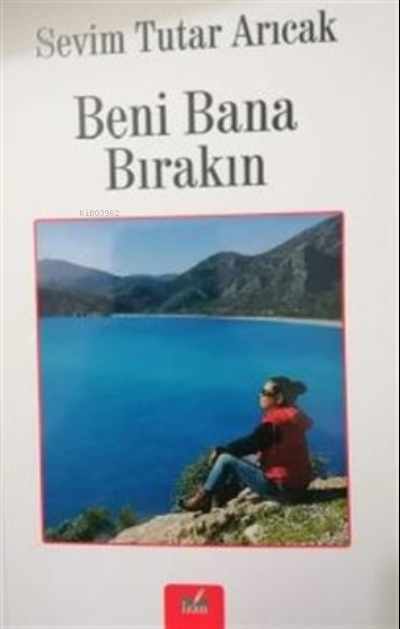 Beni Bana Bırakın - Sevim Tutar Arıcak | Yeni ve İkinci El Ucuz Kitabı