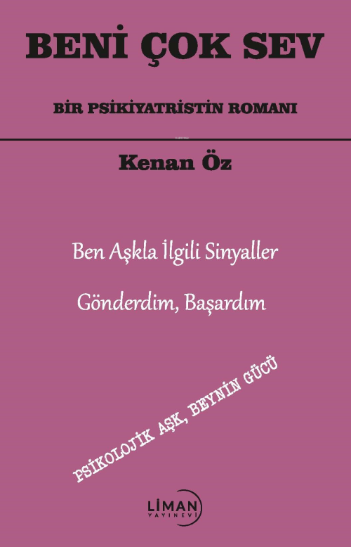 Beni Çok Sev Bir Psikiyatristin Romanı - Kenan Öz | Yeni ve İkinci El 