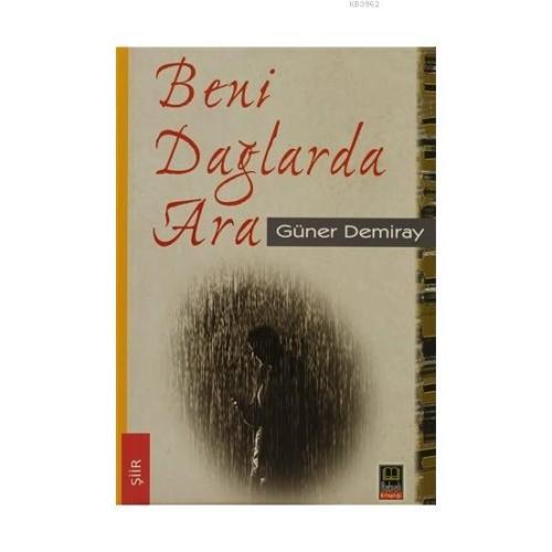 Beni Dağlarda Ara - Güner Demiray | Yeni ve İkinci El Ucuz Kitabın Adr