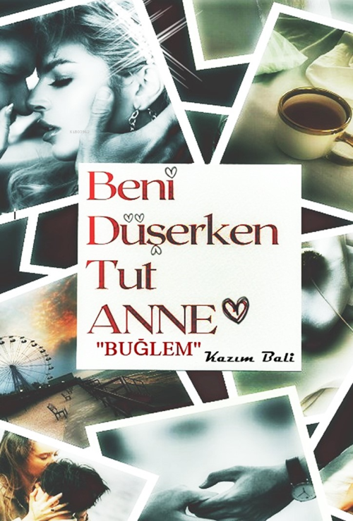 Beni Düşerken Tut Anne "Buğlem" - Kazım Bali | Yeni ve İkinci El Ucuz 