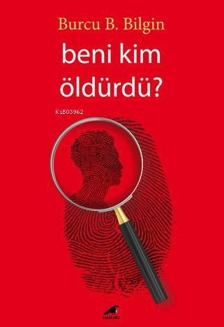 Beni Kim Öldürdü? - Burcu B. Bilgin | Yeni ve İkinci El Ucuz Kitabın A