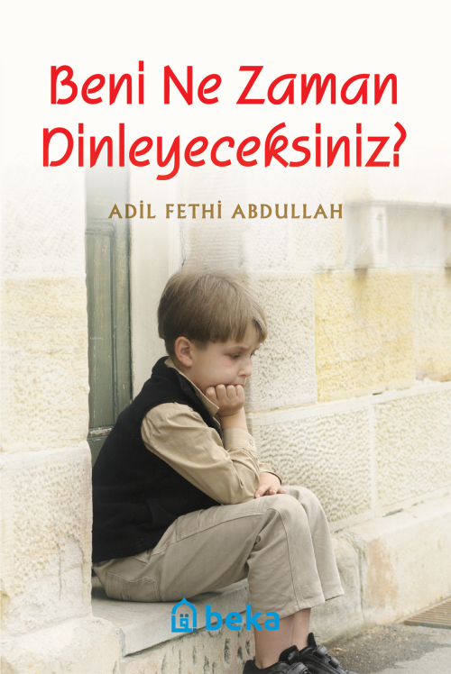 Beni Ne Zaman Dinleyeceksiniz? - Adil Fethi Abdullah | Yeni ve İkinci 