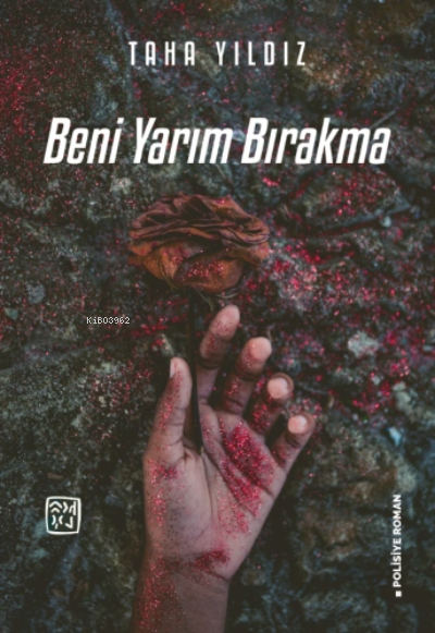 Beni Yarım Bırakma - Taha Yıldız | Yeni ve İkinci El Ucuz Kitabın Adre