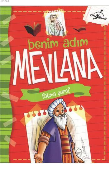 Benim Adım Mevlana - Fatma Şeref- | Yeni ve İkinci El Ucuz Kitabın Adr