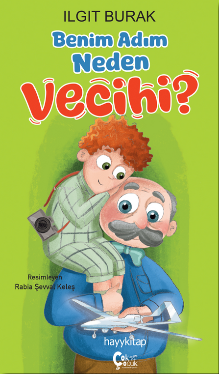 Benim Adım Neden Vecihi? - Ilgıt Burak | Yeni ve İkinci El Ucuz Kitabı