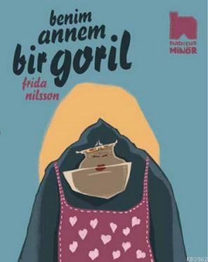 Benim Annem Bir Goril - Frida Nilsson- | Yeni ve İkinci El Ucuz Kitabı