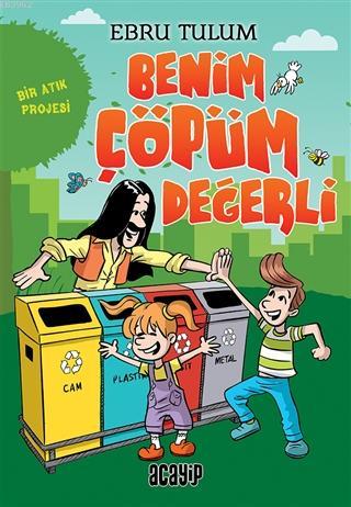 Benim Çöpüm Değerli - Ebru Tulum | Yeni ve İkinci El Ucuz Kitabın Adre