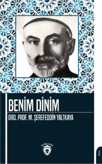 Benim Dinim - M. Şerefeddin Yaltkaya | Yeni ve İkinci El Ucuz Kitabın 