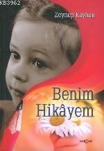 Benim Hikayem - Zeynep Kayhan | Yeni ve İkinci El Ucuz Kitabın Adresi