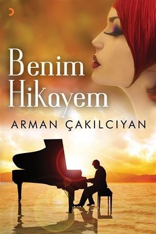 Benim Hikayem - Arman Çakılcıyan | Yeni ve İkinci El Ucuz Kitabın Adre