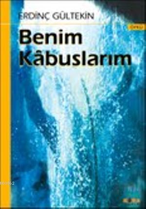 Benim Kâbuslarım - Erdinç Gültekin | Yeni ve İkinci El Ucuz Kitabın Ad