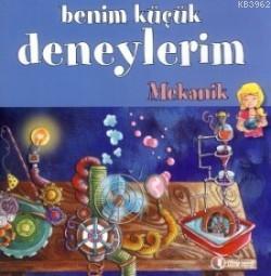 Benim Küçük Deneylerim - Mekanik - Melanie Perez | Yeni ve İkinci El U