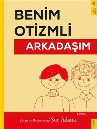 Benim Otizmli Arkadaşım - Sue Adams | Yeni ve İkinci El Ucuz Kitabın A