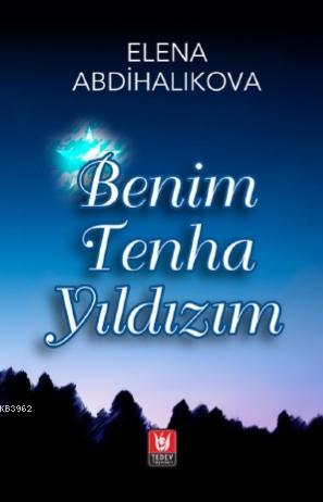 Benim Tenha Yıldızım - Elena Abdihalıkova | Yeni ve İkinci El Ucuz Kit