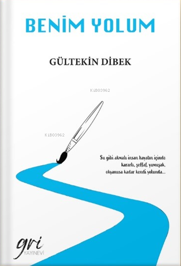 Benim Yolum - Gültekin Dibek | Yeni ve İkinci El Ucuz Kitabın Adresi