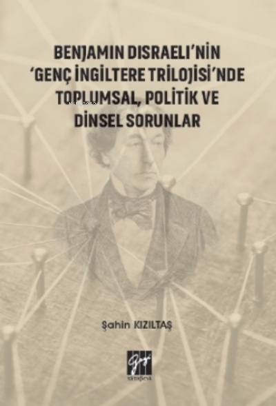 Benjamin Disraeli'nin 'Genç İngiltere Trilojisi'nde Toplumsal, Politik