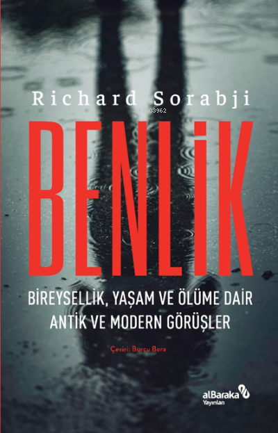 Benlik – Bireysellik, Yaşam ve Ölüme Dair Antik ve Modern Görüşler - R