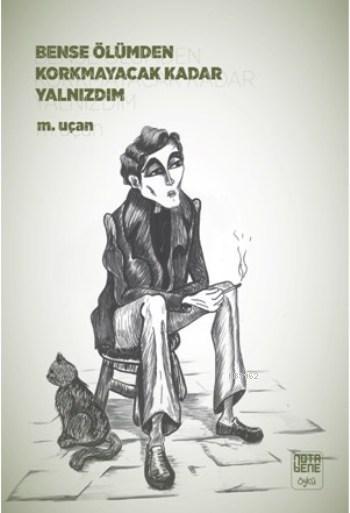 Bense Ölümden Korkmayacak Kadar Yalnızdım - Mehmet Uçan | Yeni ve İkin