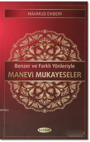 Benzer ve Farklı Yönleriyle Manevi Mukayeseler - Mahmud Ekberi | Yeni 