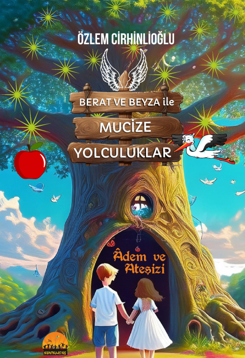 Berat ve Beyza ile Mucize Yolculuklar;Adem ve Ateşizi - Özlem Cirhinli