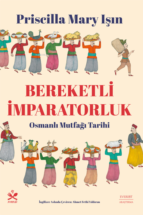 Bereketli İmparatorluk;Osmanlı Mutfağı Tarihi - Priscilla Mary Işın | 