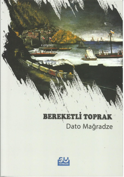 Bereketli Toprak - Dato Mağradze | Yeni ve İkinci El Ucuz Kitabın Adre