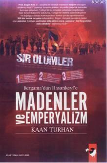 Bergama'dan Hasankeyf'e Madenler ve Emperyalizm - Kaan Turhan | Yeni v