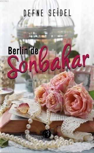 Berlin'de Sonbahar - Defne Seidel | Yeni ve İkinci El Ucuz Kitabın Adr