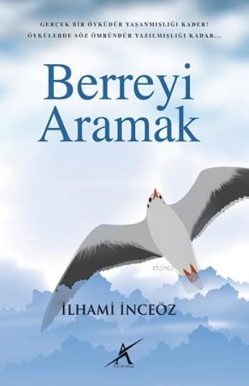 Berreyi Aramak - İlhami İnceöz | Yeni ve İkinci El Ucuz Kitabın Adresi