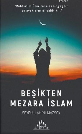 Beşikten Mezara İslam - Seyfullah Yılmazsoy | Yeni ve İkinci El Ucuz K