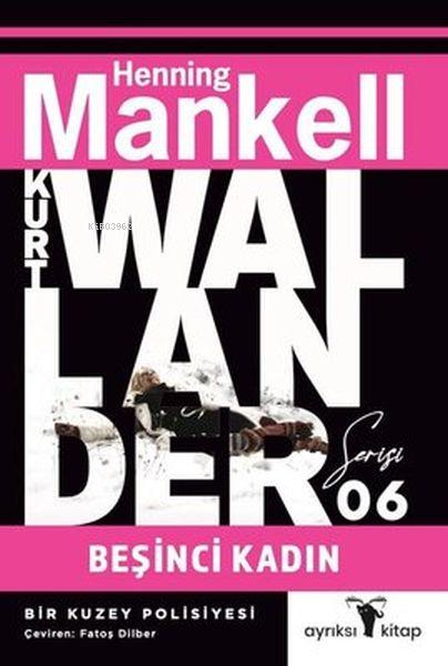 Beşinci Kadın - Kurt Wallander Serisi 6 - Henning Mankell | Yeni ve İk