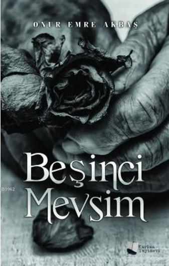 Beşinci Mevsim - Onur Emre Akbaş | Yeni ve İkinci El Ucuz Kitabın Adre