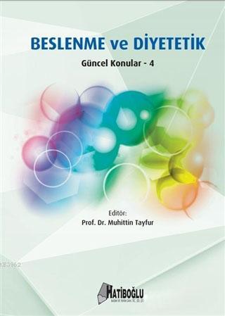 Beslenme ve Diyetetik Güncel Konular 4 - Muhittin Tayfur | Yeni ve İki