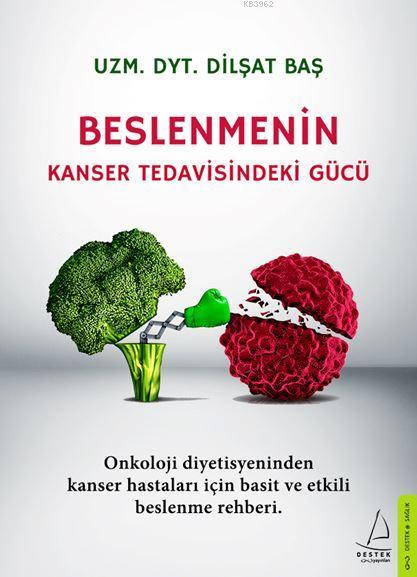 Beslenmenin Kanser Tedavisindeki Gücü - Dilşat Baş | Yeni ve İkinci El