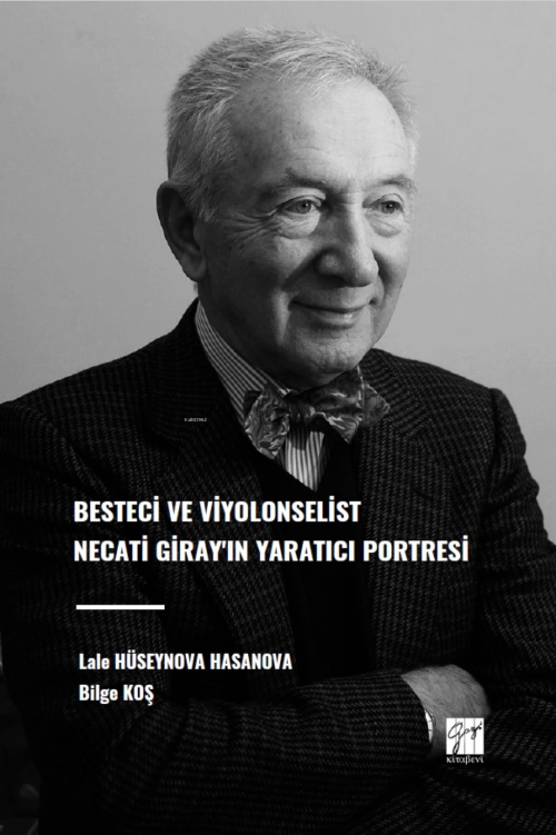 Besteci ve Viyolonselist Necati Giray'ın Yaratıcı Portresi - Lale Hüse