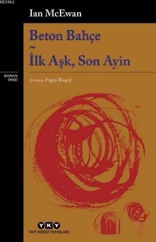 Beton Bahçe - İlk Aşk, Son Ayin - Ian Mcewan | Yeni ve İkinci El Ucuz 