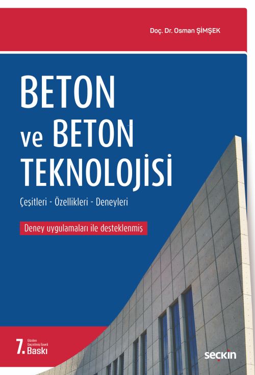 Beton ve Beton Teknolojisi;Çeşitleri – Özellikleri – Deneyleri - Osman