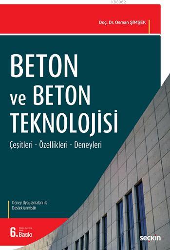 Beton ve Beton Teknolojisi (Deneyler İlaveli) - Osman Şimşek | Yeni ve