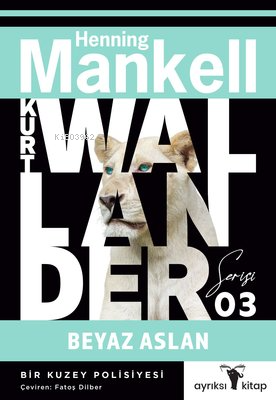 Beyaz Aslan - Kurt Wallander Serisi 3 - Henning Mankell | Yeni ve İkin