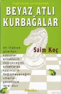 Beyaz Atlı Kurbağalar - Saim Koç | Yeni ve İkinci El Ucuz Kitabın Adre