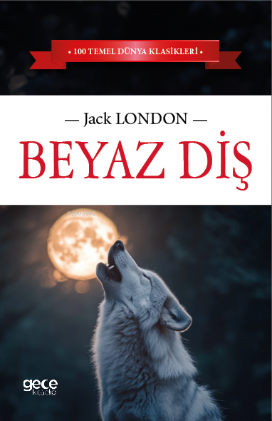 Beyaz Diş - Jack London | Yeni ve İkinci El Ucuz Kitabın Adresi