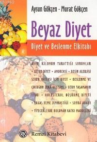 Beyaz Diyet - Aysun Gökçen | Yeni ve İkinci El Ucuz Kitabın Adresi