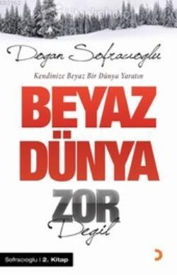 Beyaz Dünya Zor Değil - Doğan Sofracıoğlu | Yeni ve İkinci El Ucuz Kit