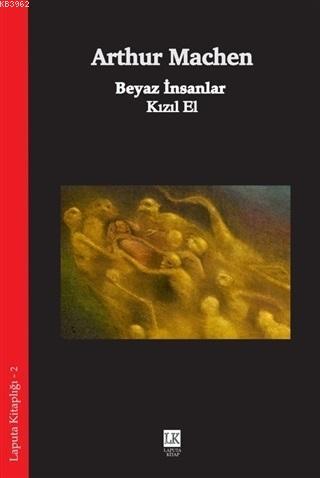 Beyaz İnsanlar - Kızıl El - Arthur Machen | Yeni ve İkinci El Ucuz Kit