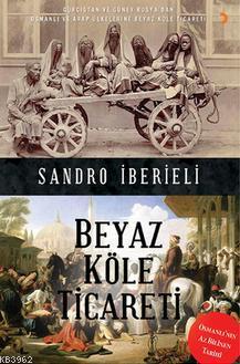 Beyaz Köle Ticareti - Sandro İberieli | Yeni ve İkinci El Ucuz Kitabın