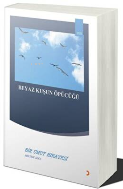 Beyaz Kuşun Öpücüğü - Meltem Saka | Yeni ve İkinci El Ucuz Kitabın Adr